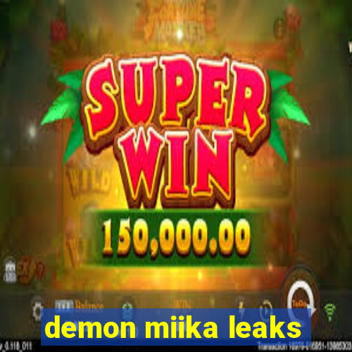 demon miika leaks